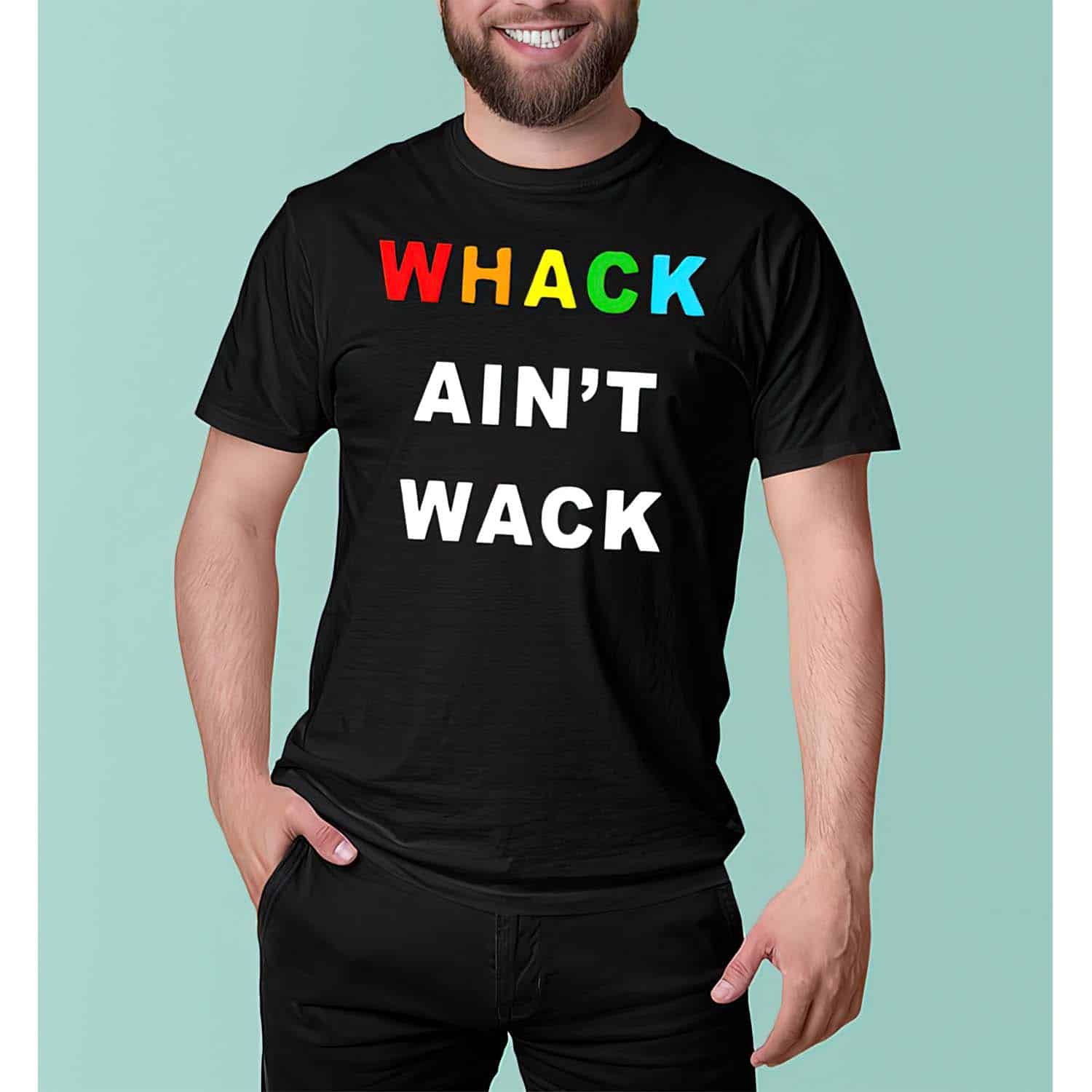 Whack Ain’T Wack Shirt