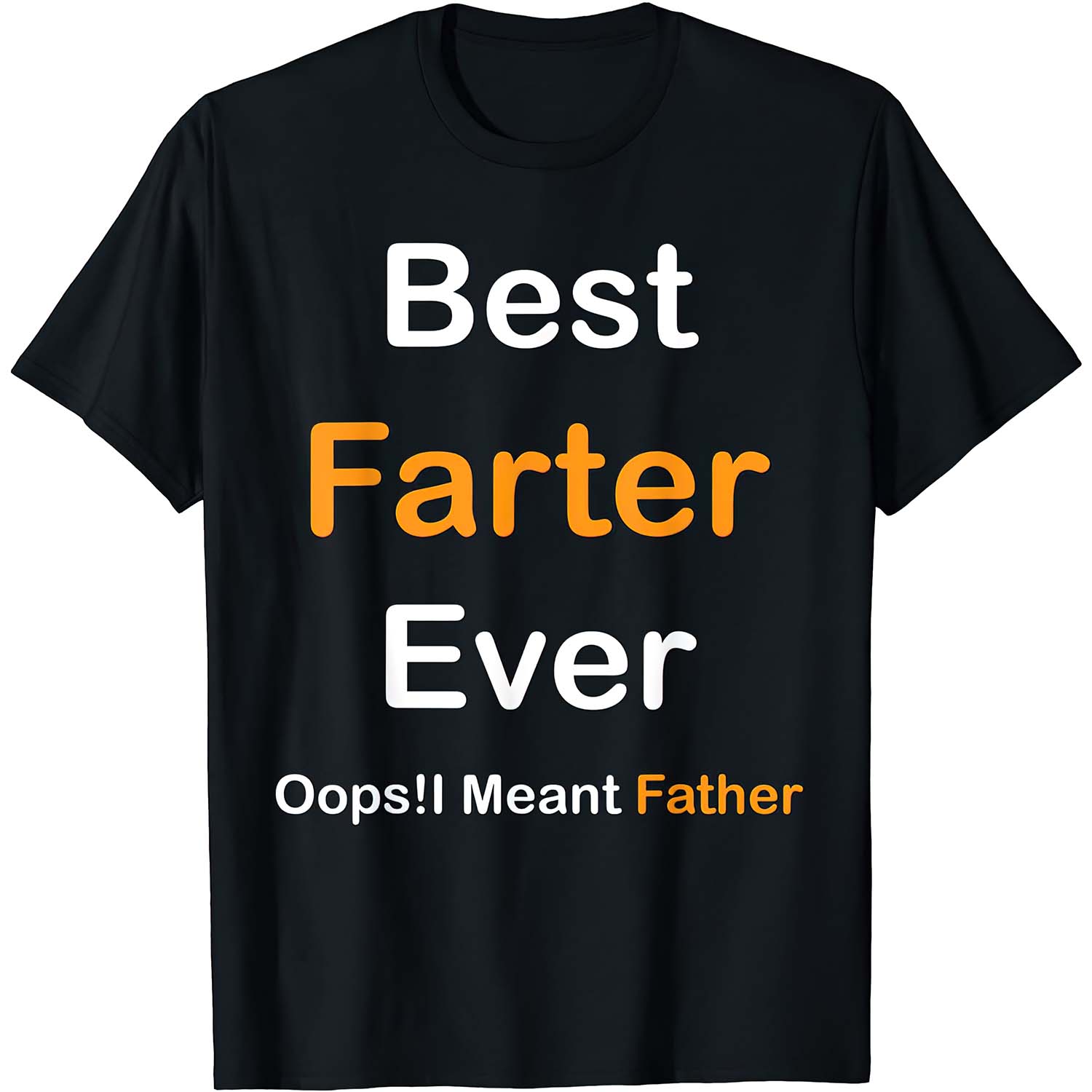Best Farter Ever Oops Meant Father Shirt