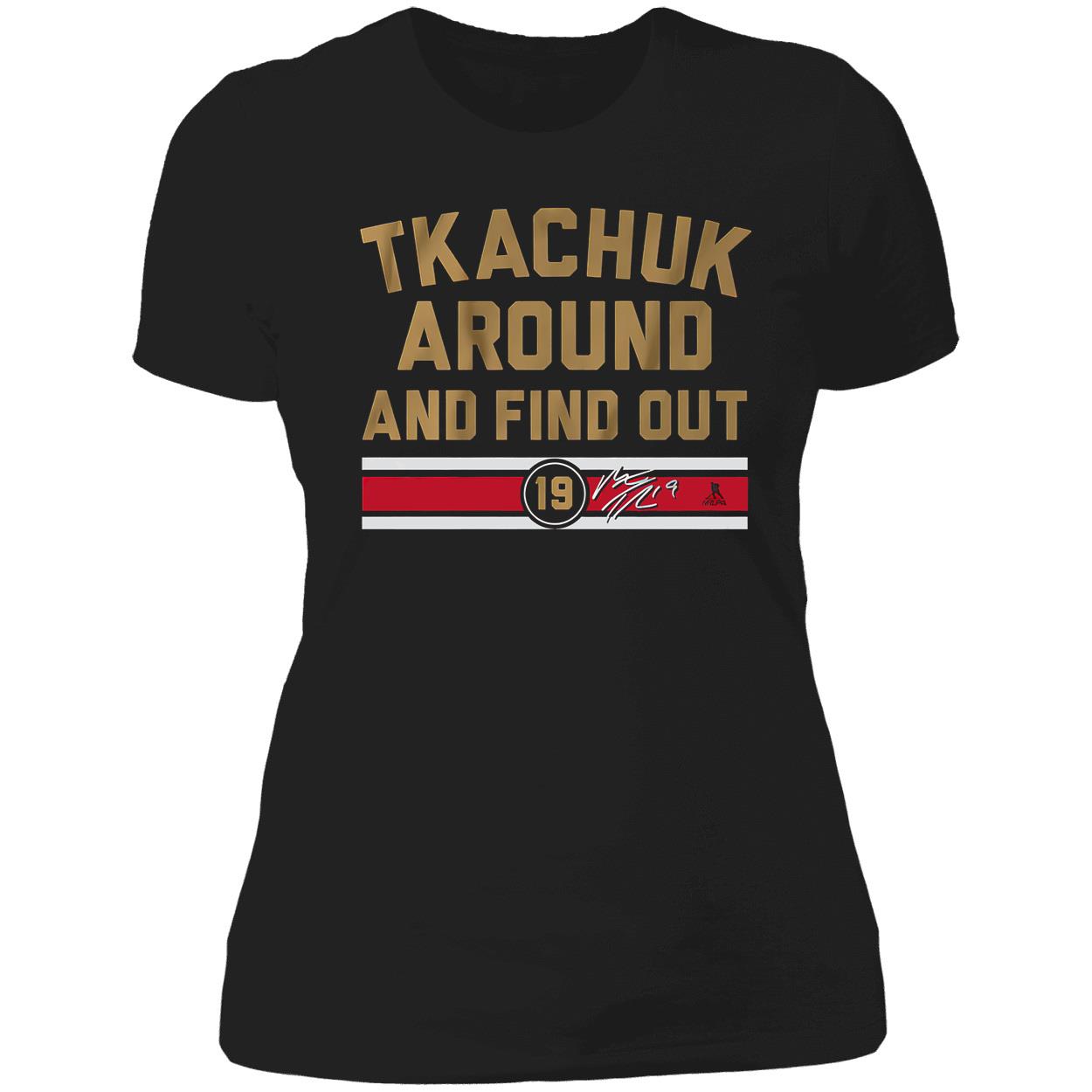 Tkachuk Around And Find Out Shirt