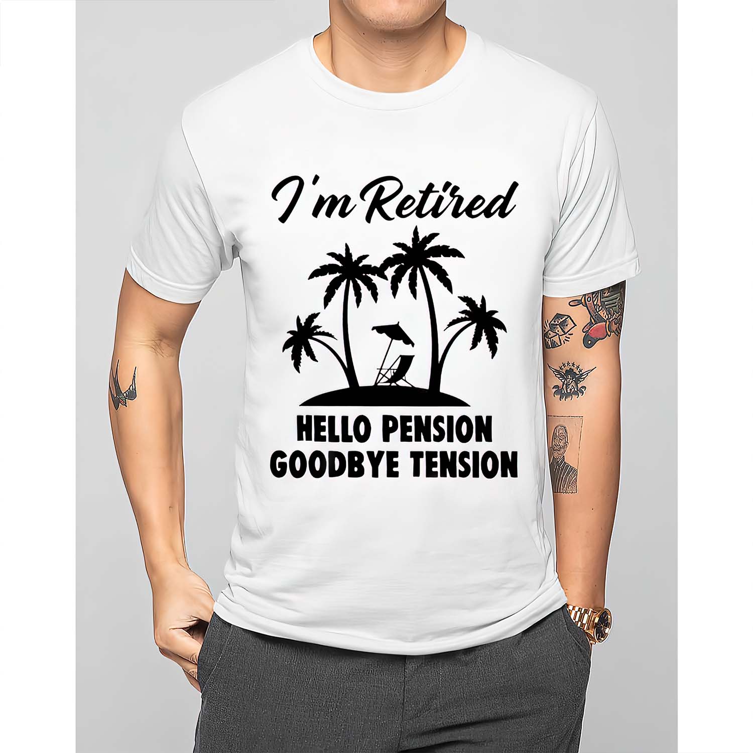 I’M Retired Hello Pension Goodbye Tension Shirt