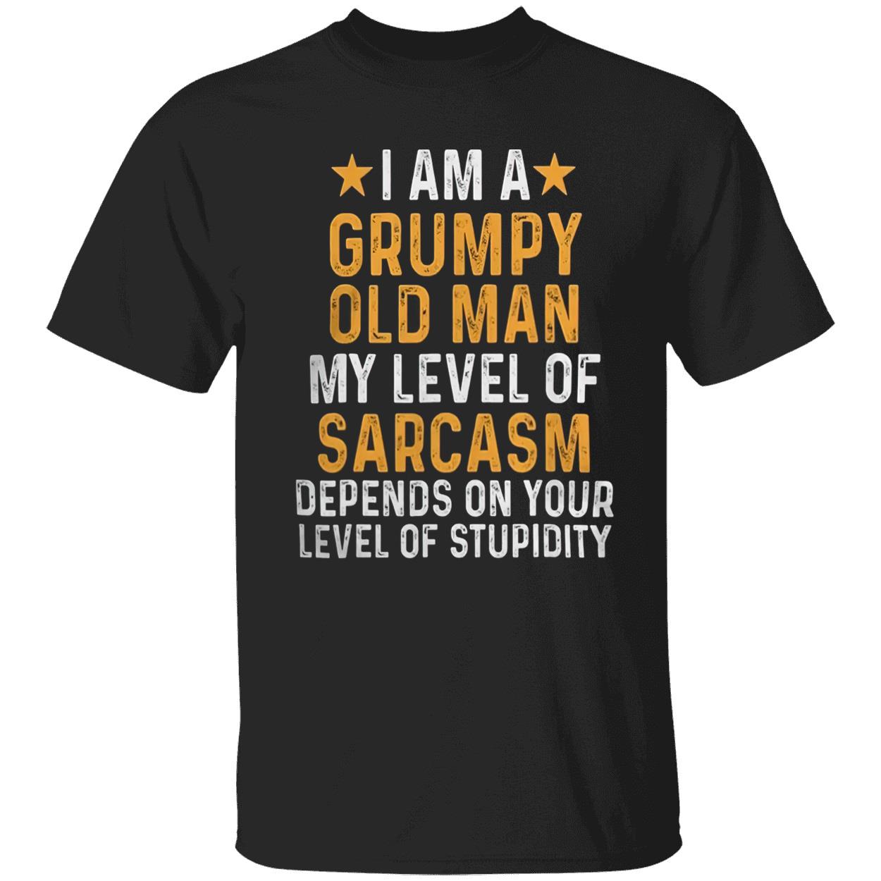 I Am A Grumpy Old Man My Level Of Sarcasm Shirt