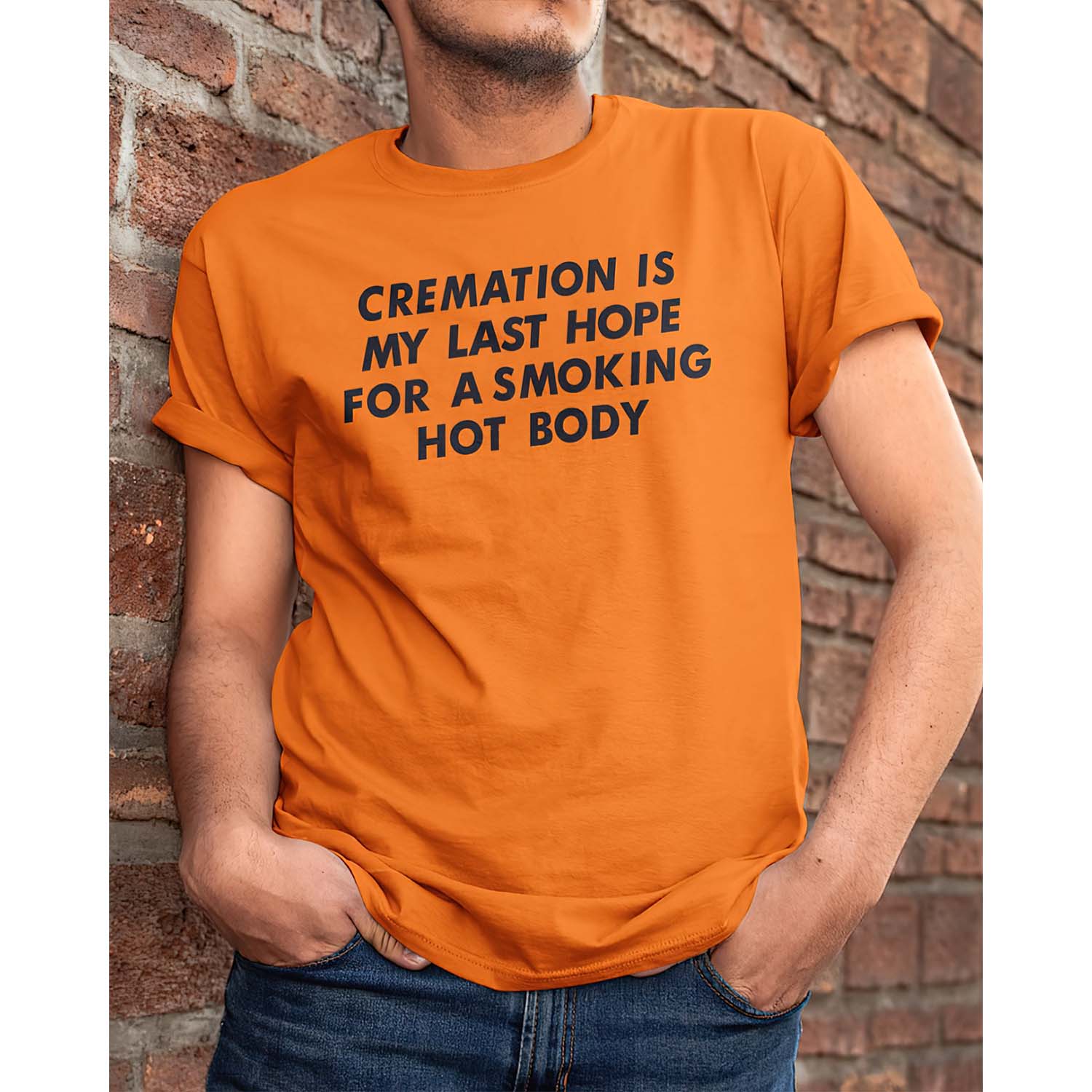 Cremation Is My Last Hope For A Smoking Hot Body Shirt Cremation Is My Last Hope For A Smoking Hot Body Shirt