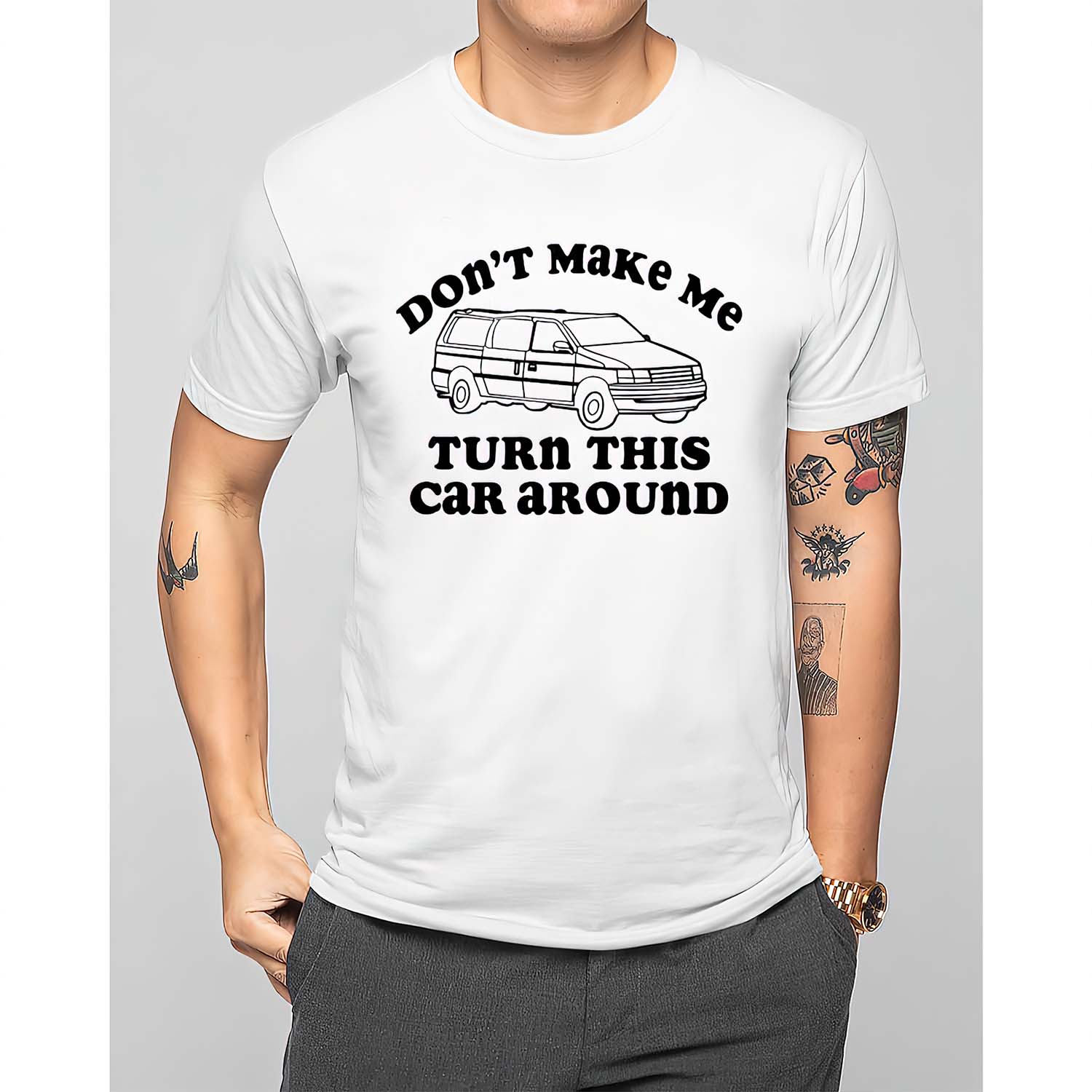 Don’T Make Me Turn This Car Around Shirt