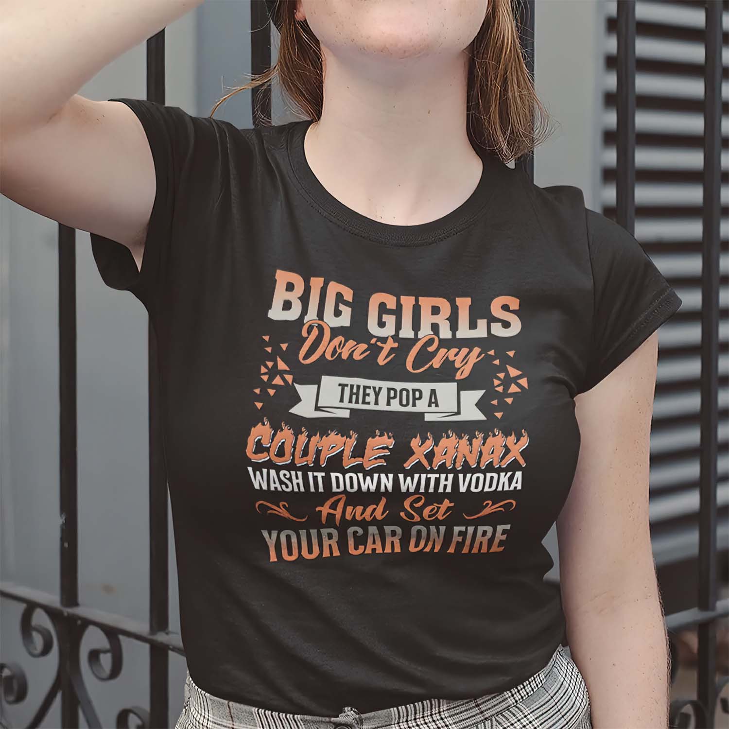 Big Girls Don’T Cry They Pop A Couple Xanax Women Shirt