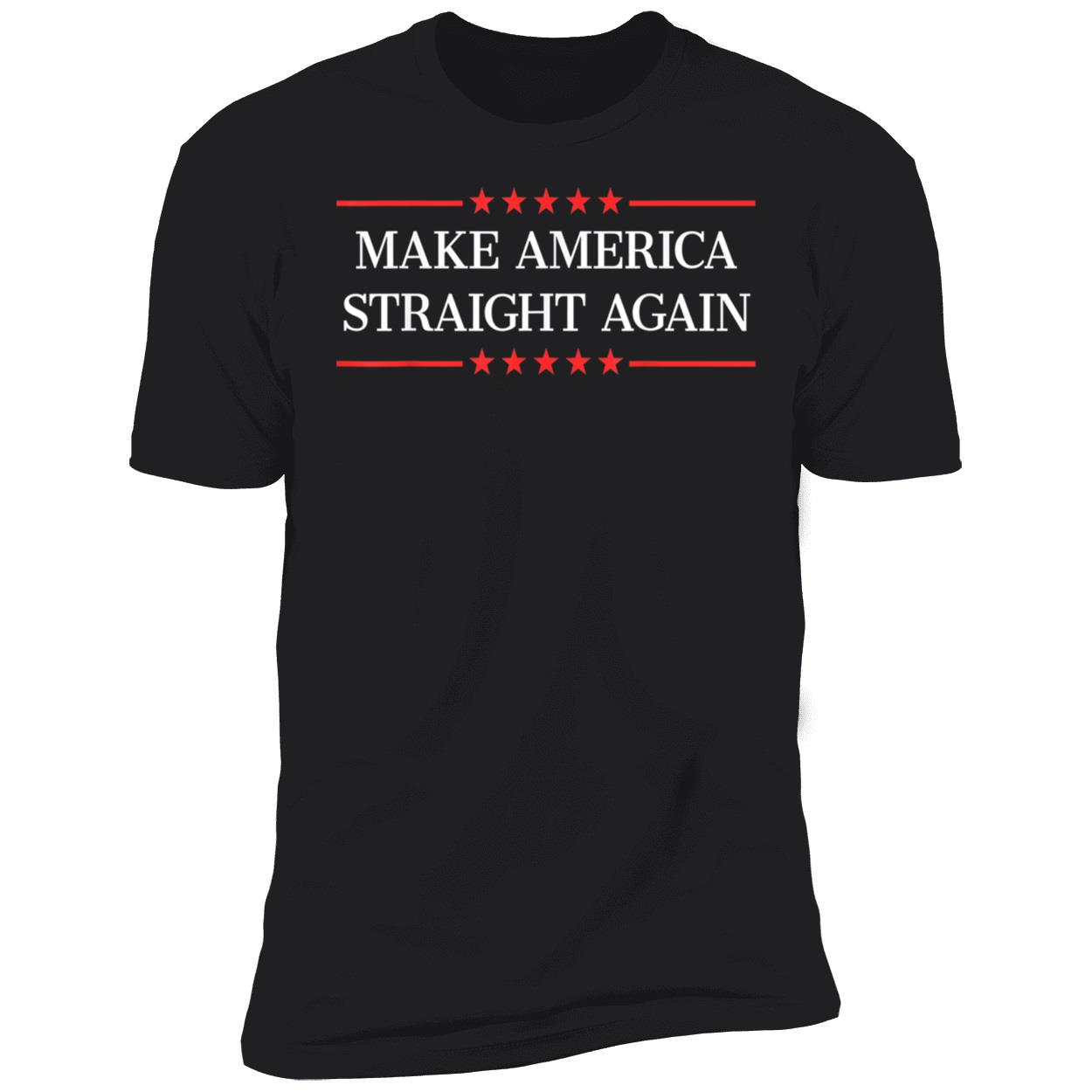 Make America Straight Again Shirt