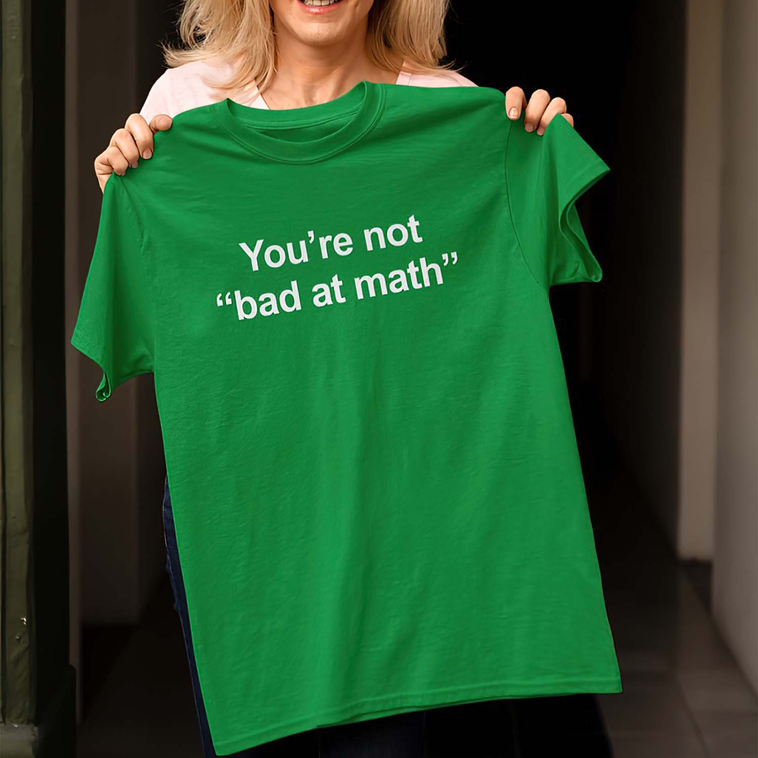 you're not bad at math shirt