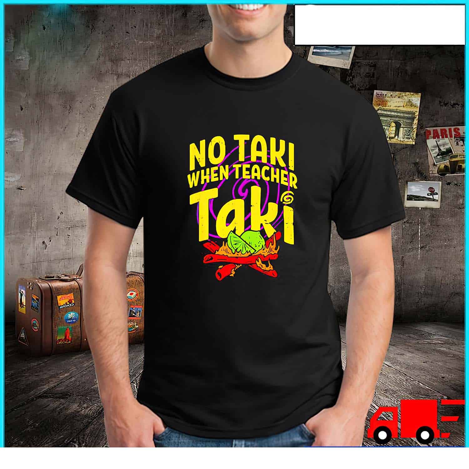 No Taki When Teacher Taki Shirt