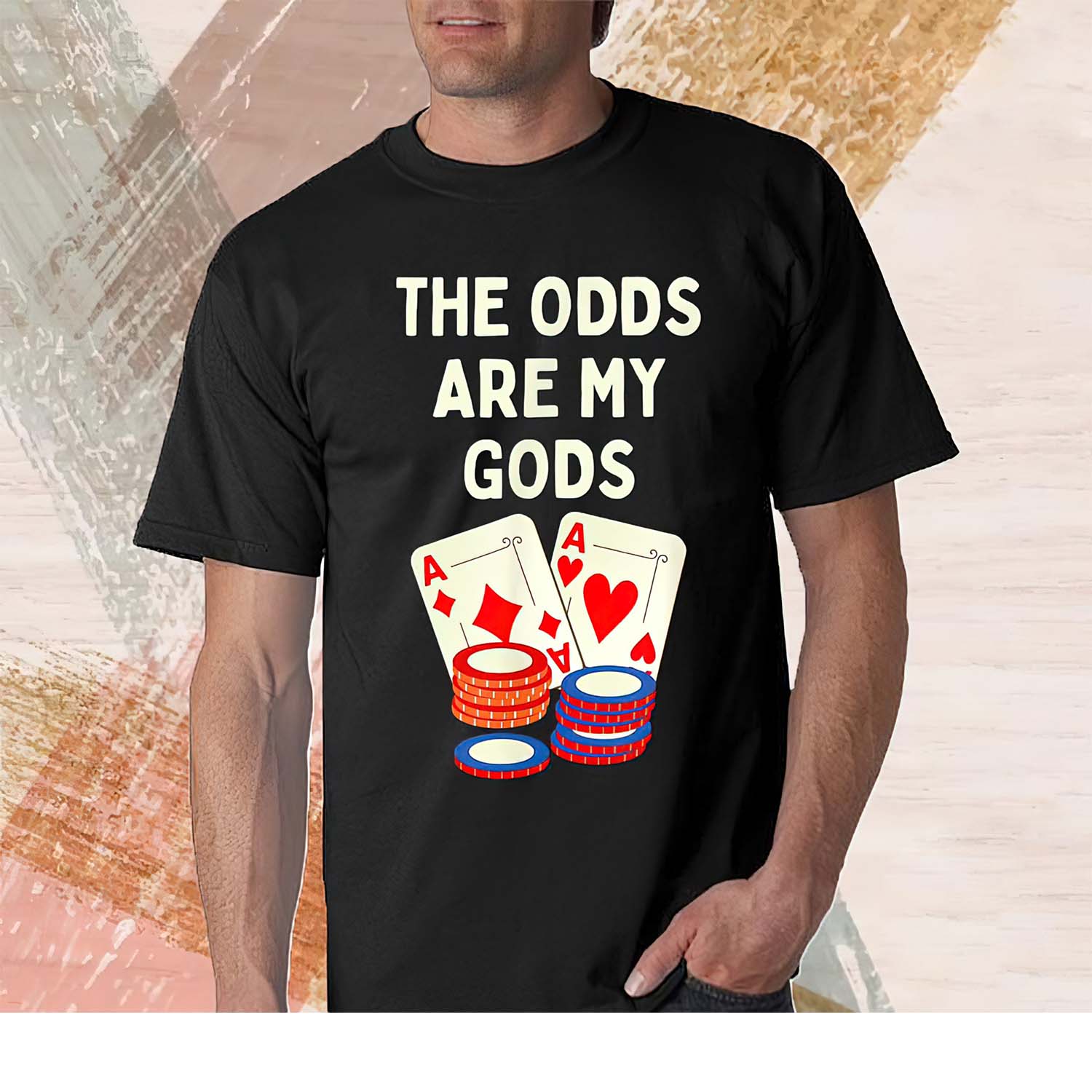The Odds Are My Gods Poker Shirt