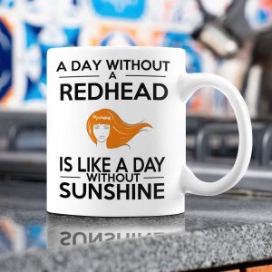 A day without a redhead is like a day without sunshine mug1.jpg