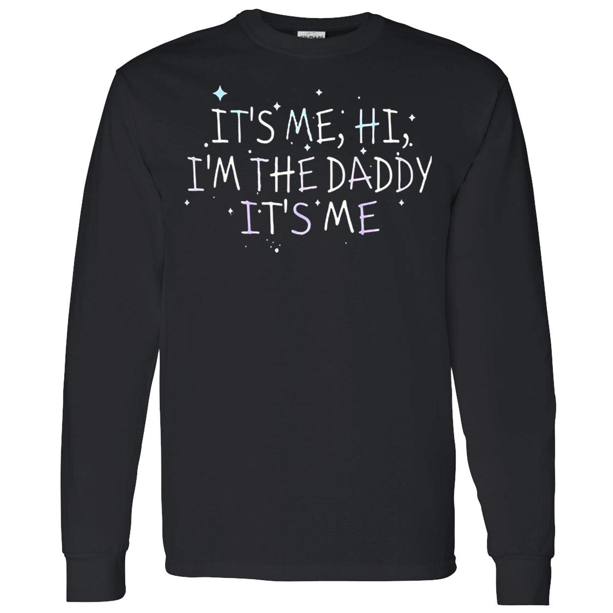 Channing Tatum It’S Me Hi I’M The Daddy It’S Me Shirt Channing Tatum It’S Me Hi I’M The Daddy It’S Me Shirt