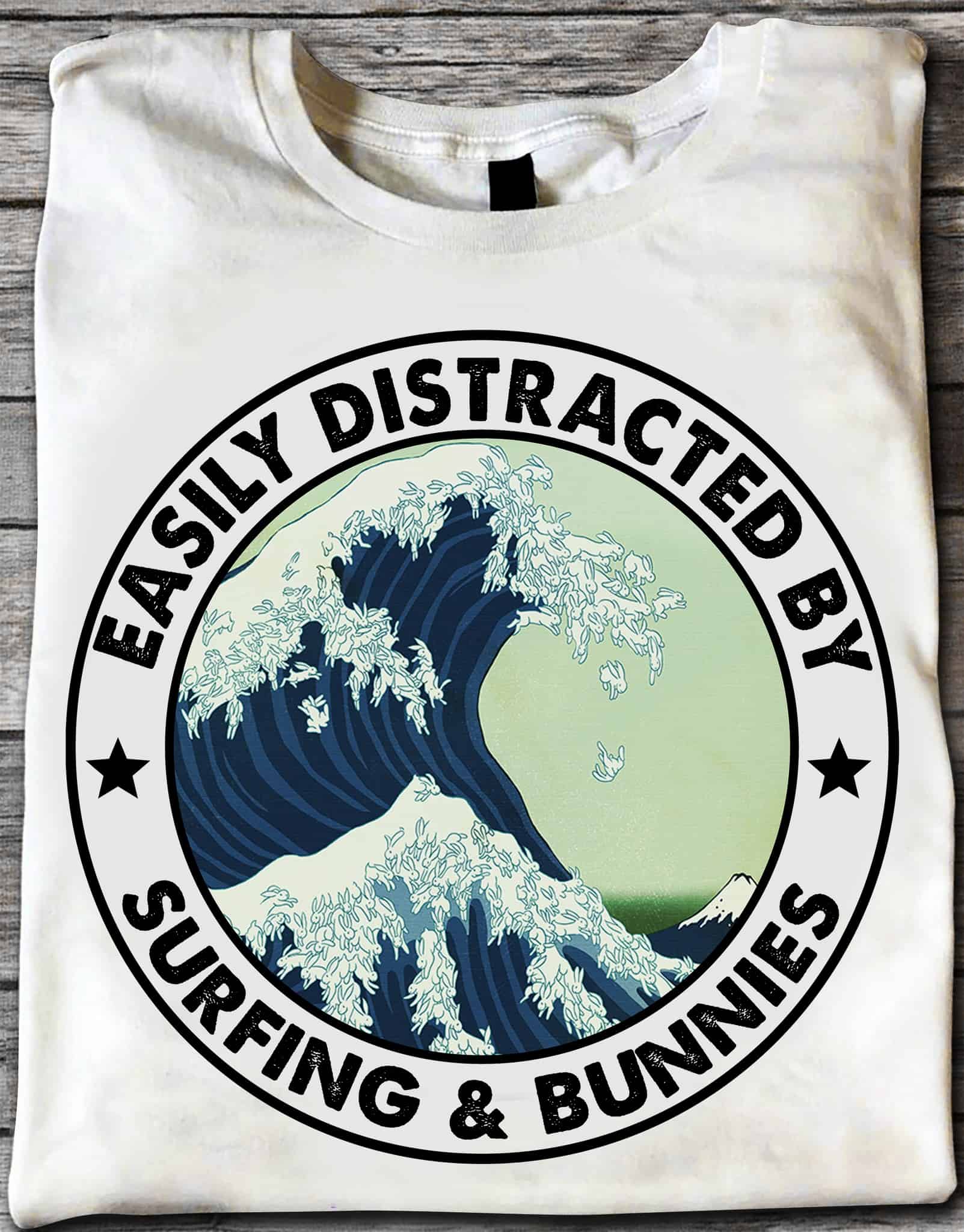 Easily Distracted By Surfing And Bunnies Shirt