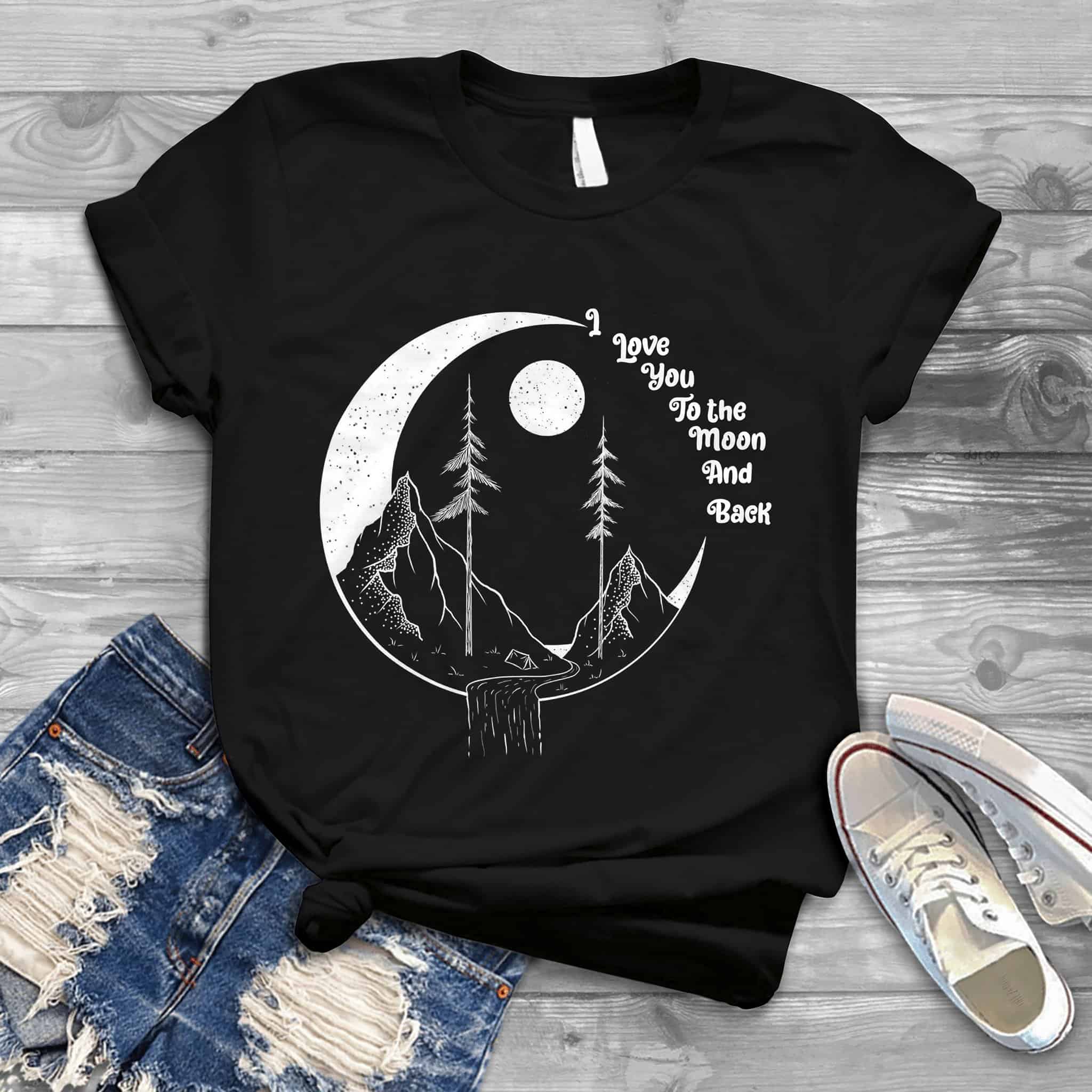 I Love You To The Moon And Back Shirt
