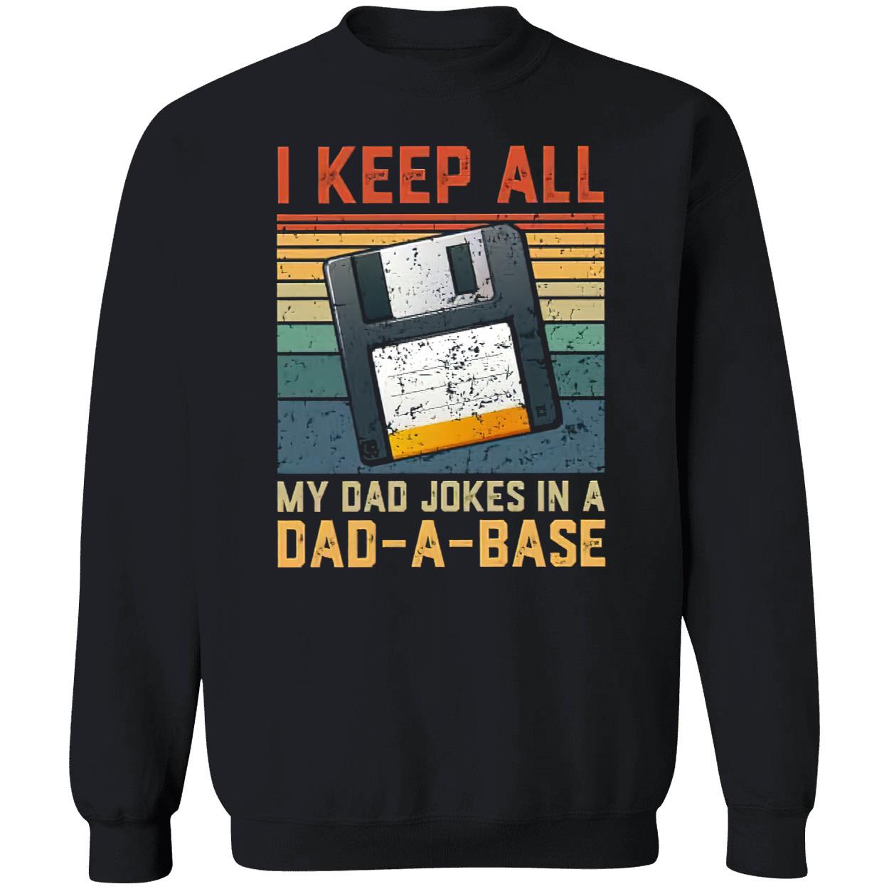 I Keep All My Dad Jokes In A Dad A Base T-Shirt