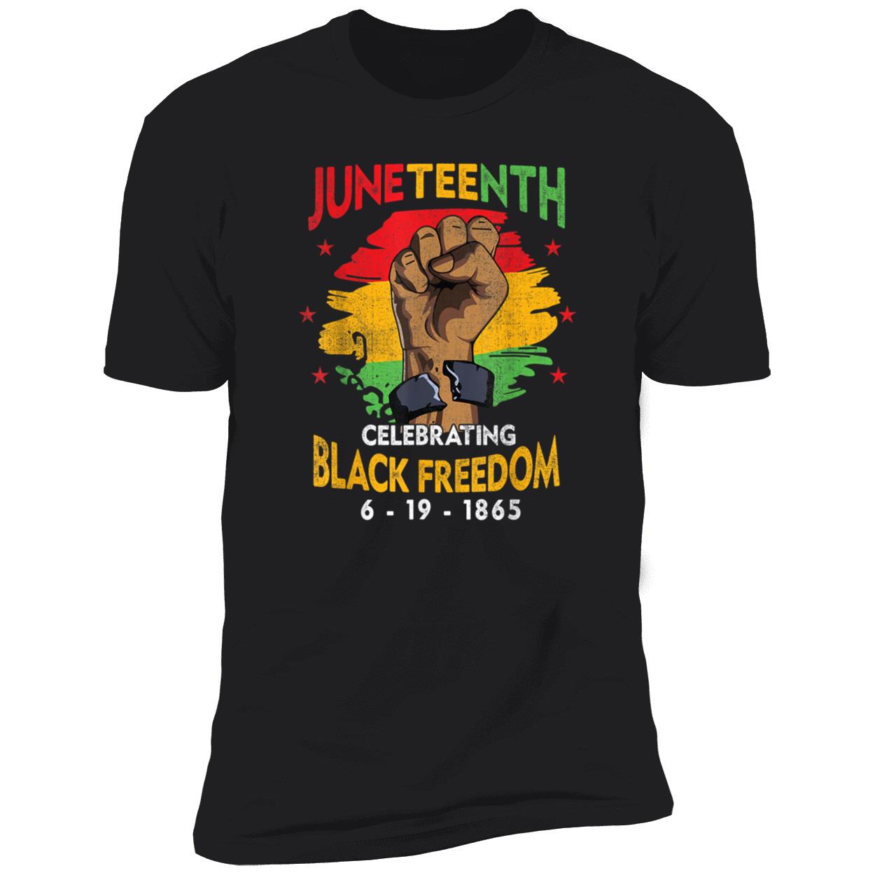 Juneteenth Celebrating Black Freedom 6-19-1865 Shirt