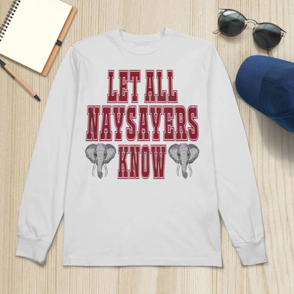 Let All The Naysayers Know Crimson Tide Football Shirt