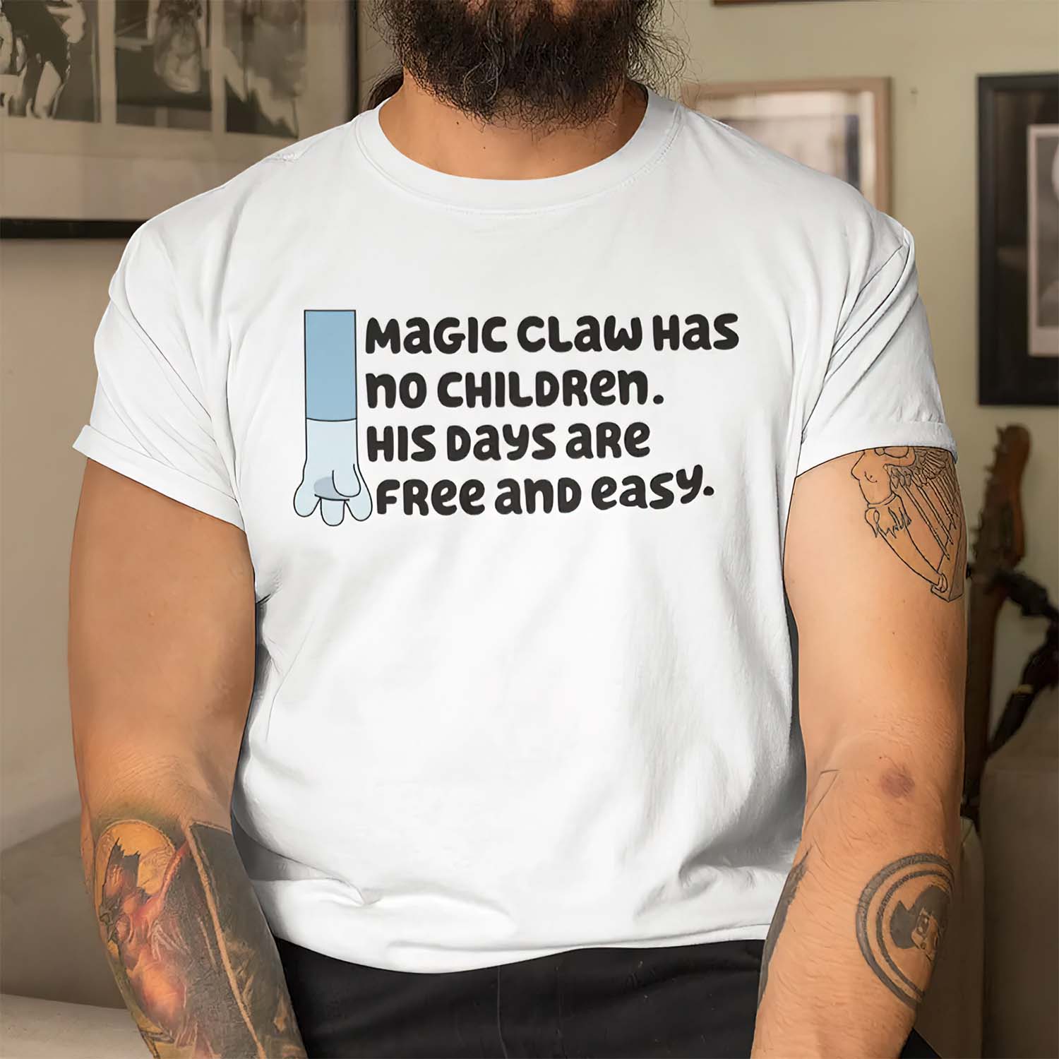 Magic Claw Has No Children His Days Are Free And Easy Shirt