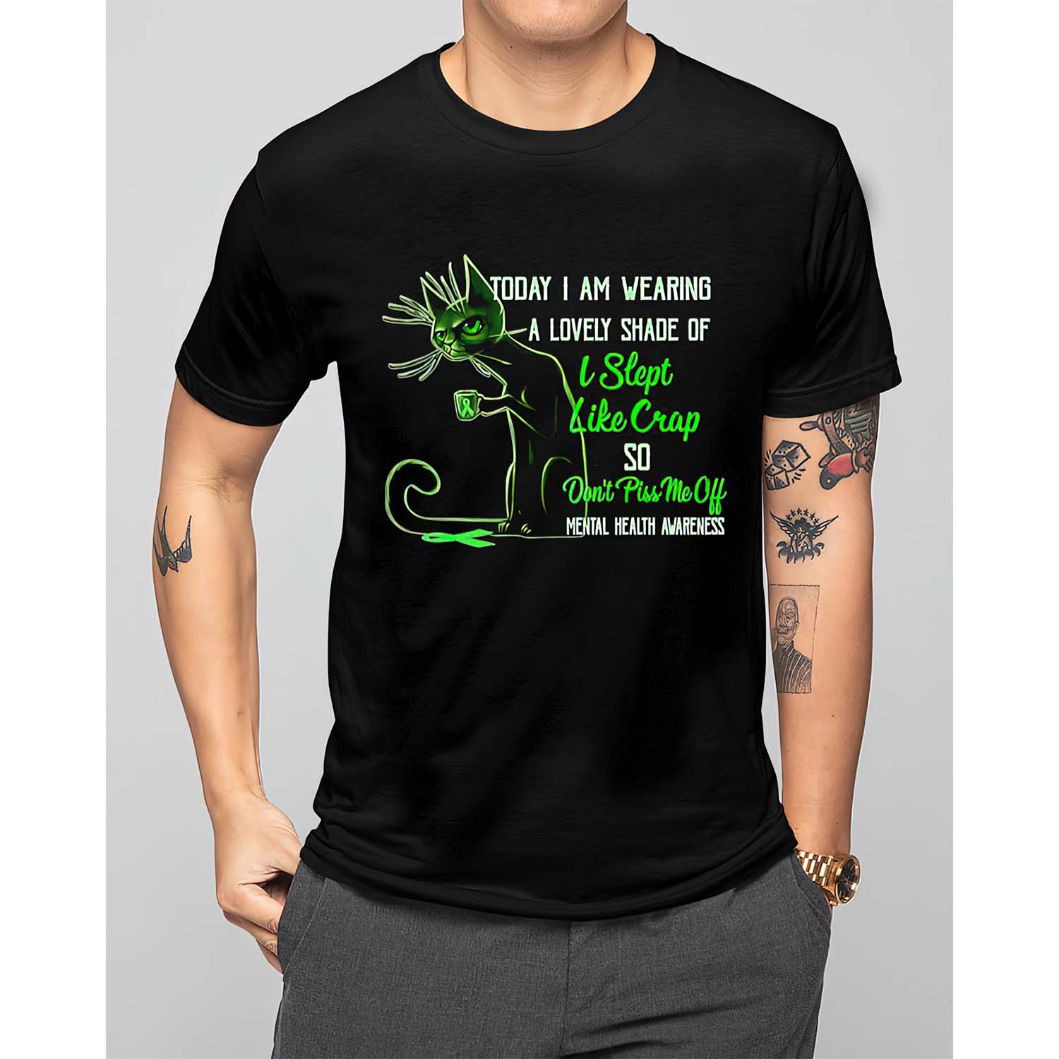 Cat Today I Am Wearing A Lovely Shade Of I Slept Like Crap So Don’T Piss Me Off Shirt