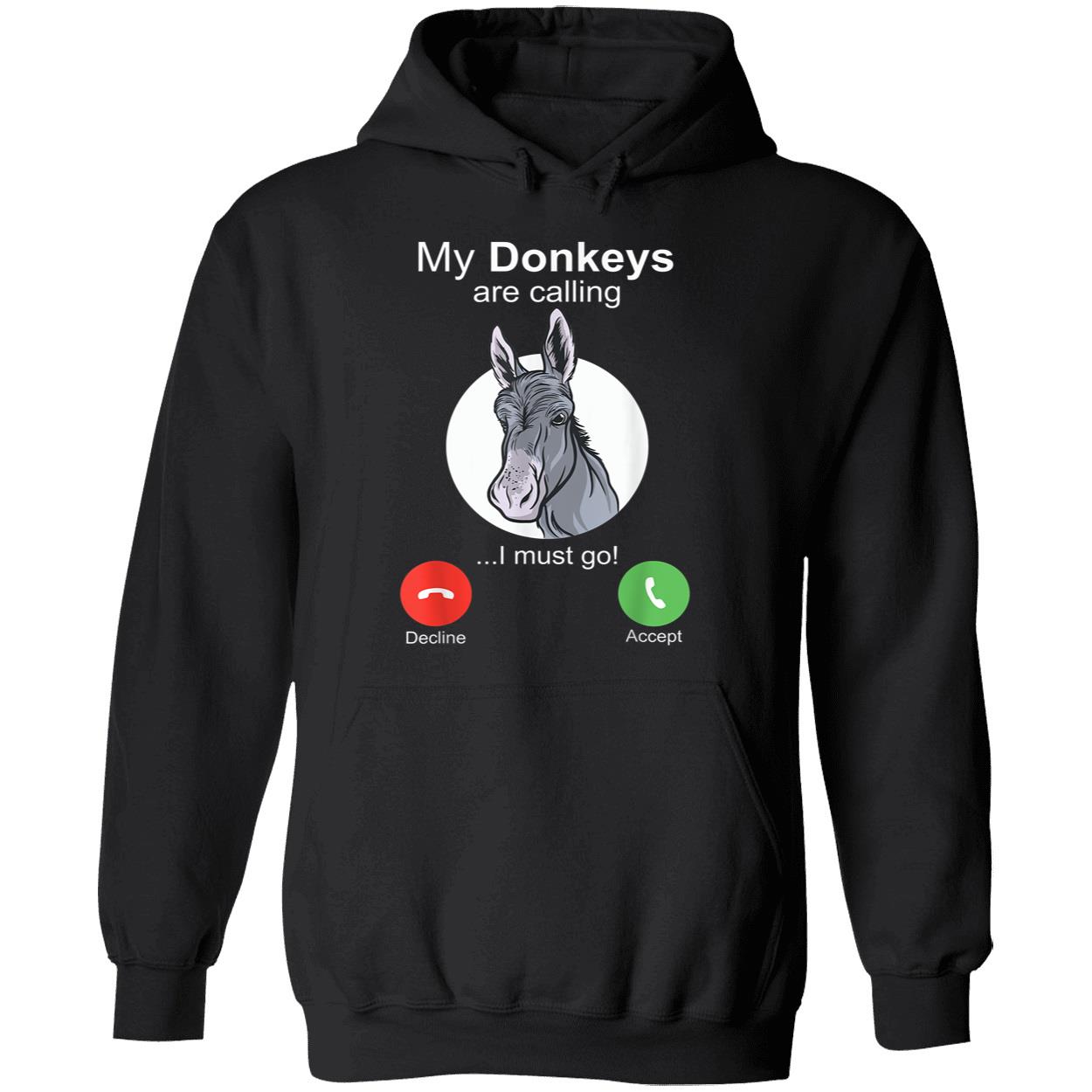 My Donkeys Are Calling I Must Go Shirt