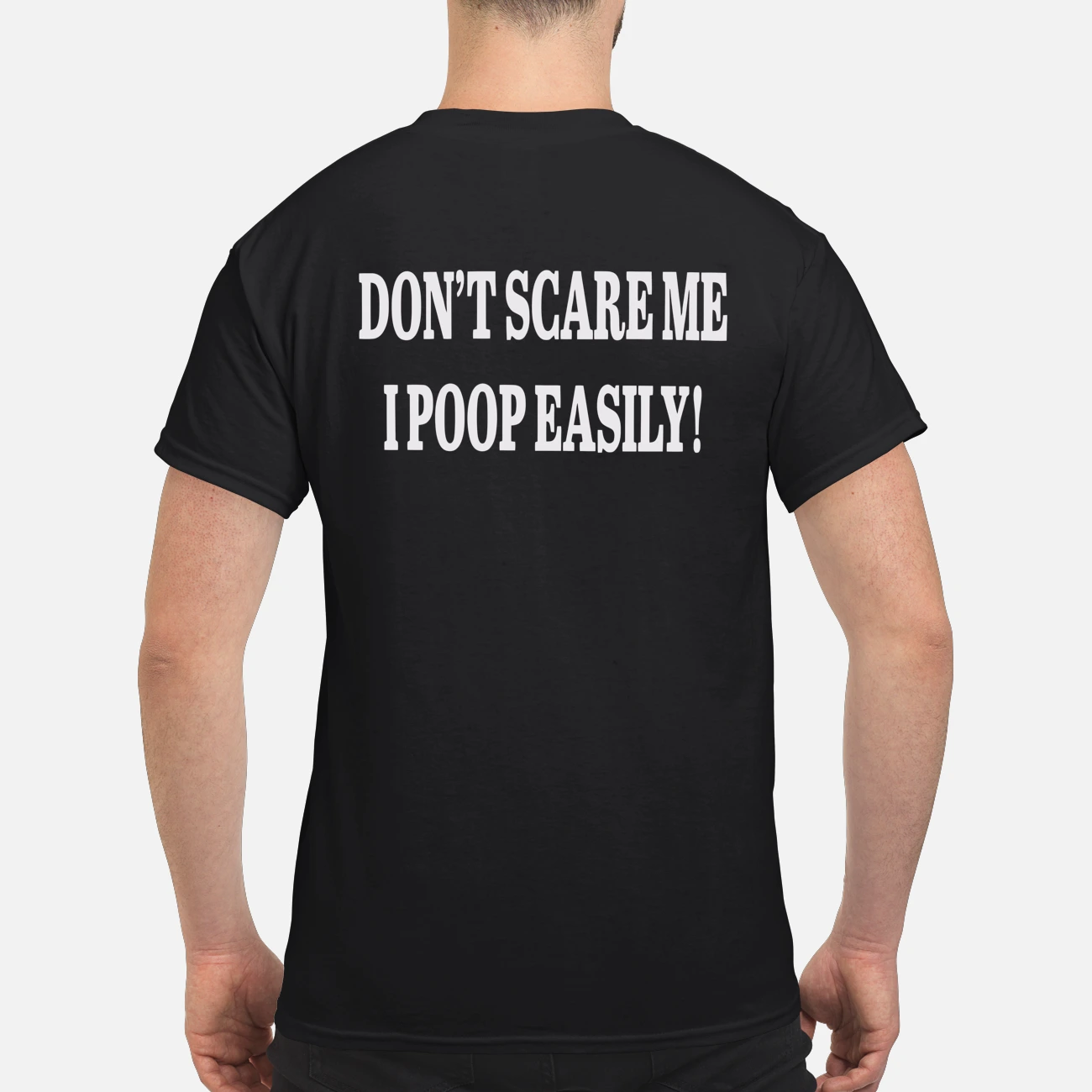 Don’T Scare Me I Poop Easily Shirt