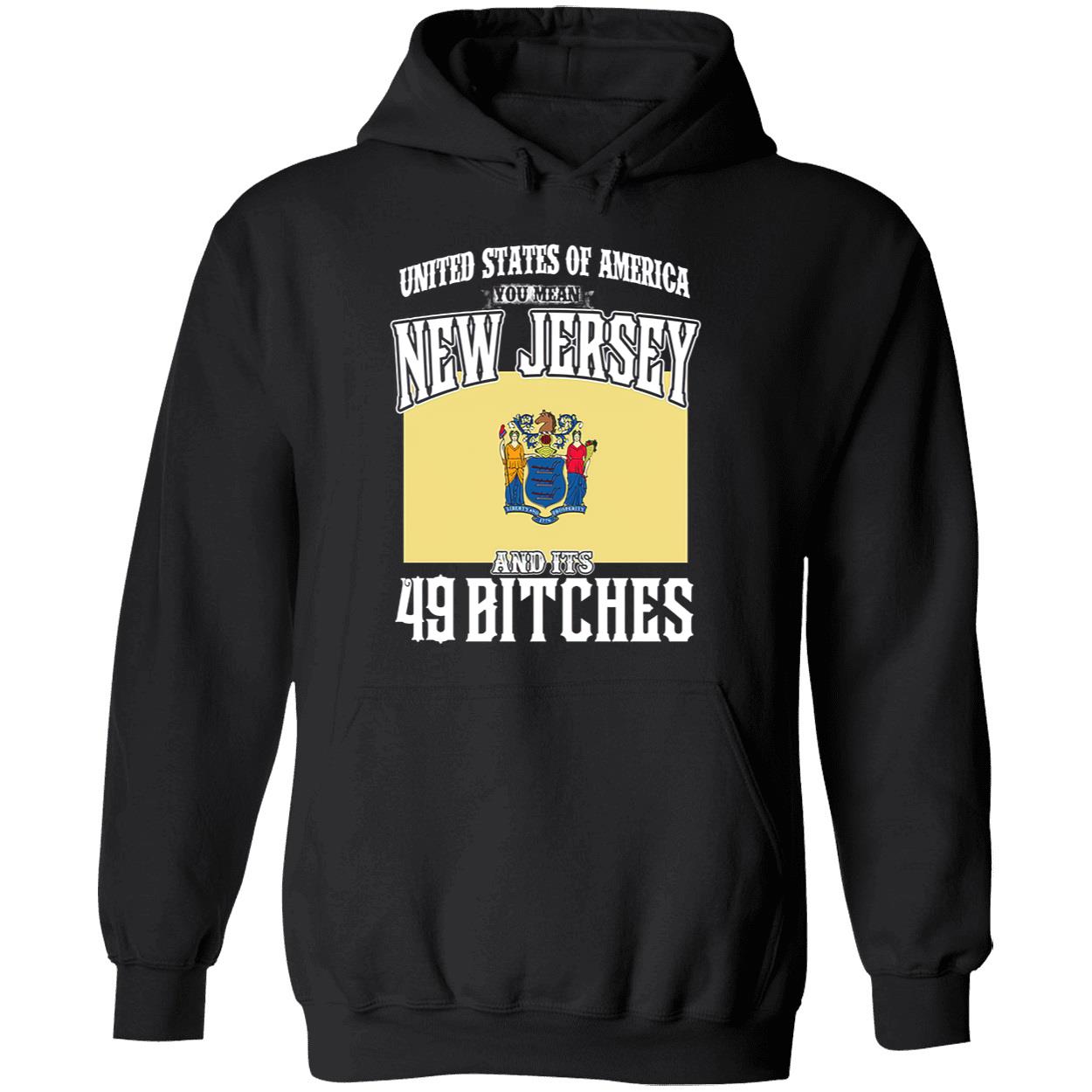 United States Of America You Mean New Jersey And It’S 49 B*Tches Shirt United States Of America You Mean New Jersey And It’S 49 B*Tches Shirt
