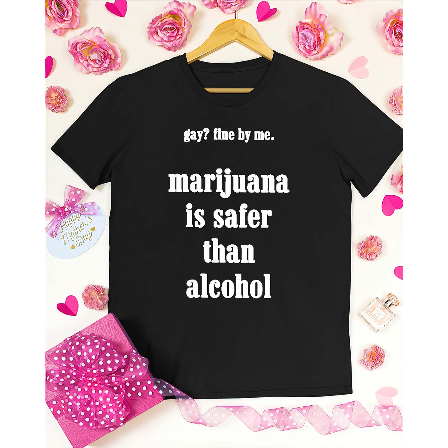 Gay Fine By Me Marijuana Is Safer Than Alcohol Shirt