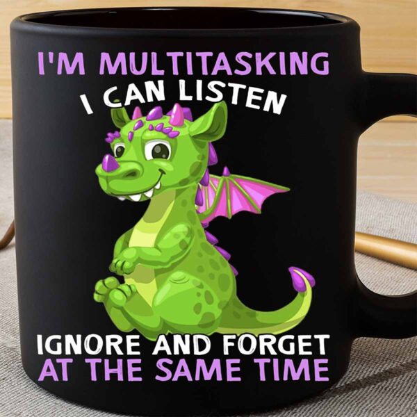 Dragon I’m multitasking I can Listen Mug