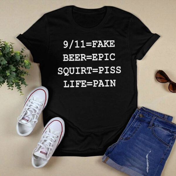 Fake Beer Epic Squirt Piss Life Pain Shirt