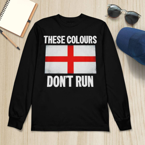 These Colours Dont Run English Shirt