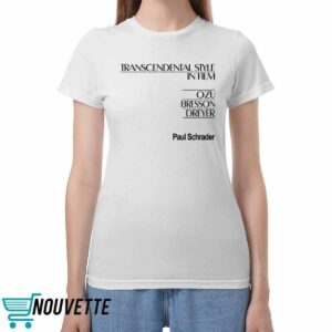 Amanda Paul Schrader Transcendental Style In Film Ozu Bresson Dreyer Shirt