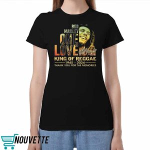 Bob Marley One Love King Of Reggae 1945 – 2024 Thank You For The Memories shirt 3 6