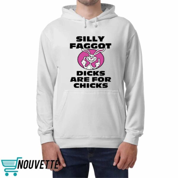 Silly Faggot Dcks Are For Chicks Shirt