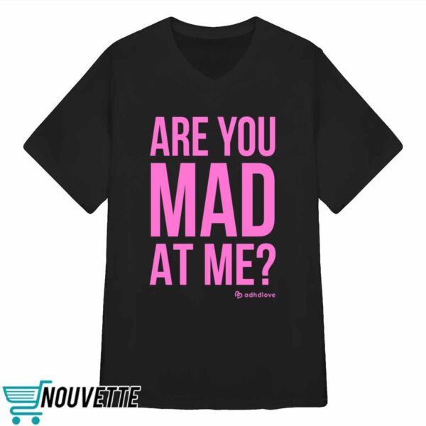 Are You Mad At Me Adhd Love Hoodie