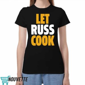 Russell Wilson Pittsburgh Let Russ Cook Shirt