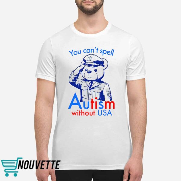 You Can’t Spell Autism Without USA Shirt