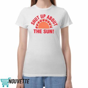 Shut Up About The Sun Eclipse 2024 Shirt