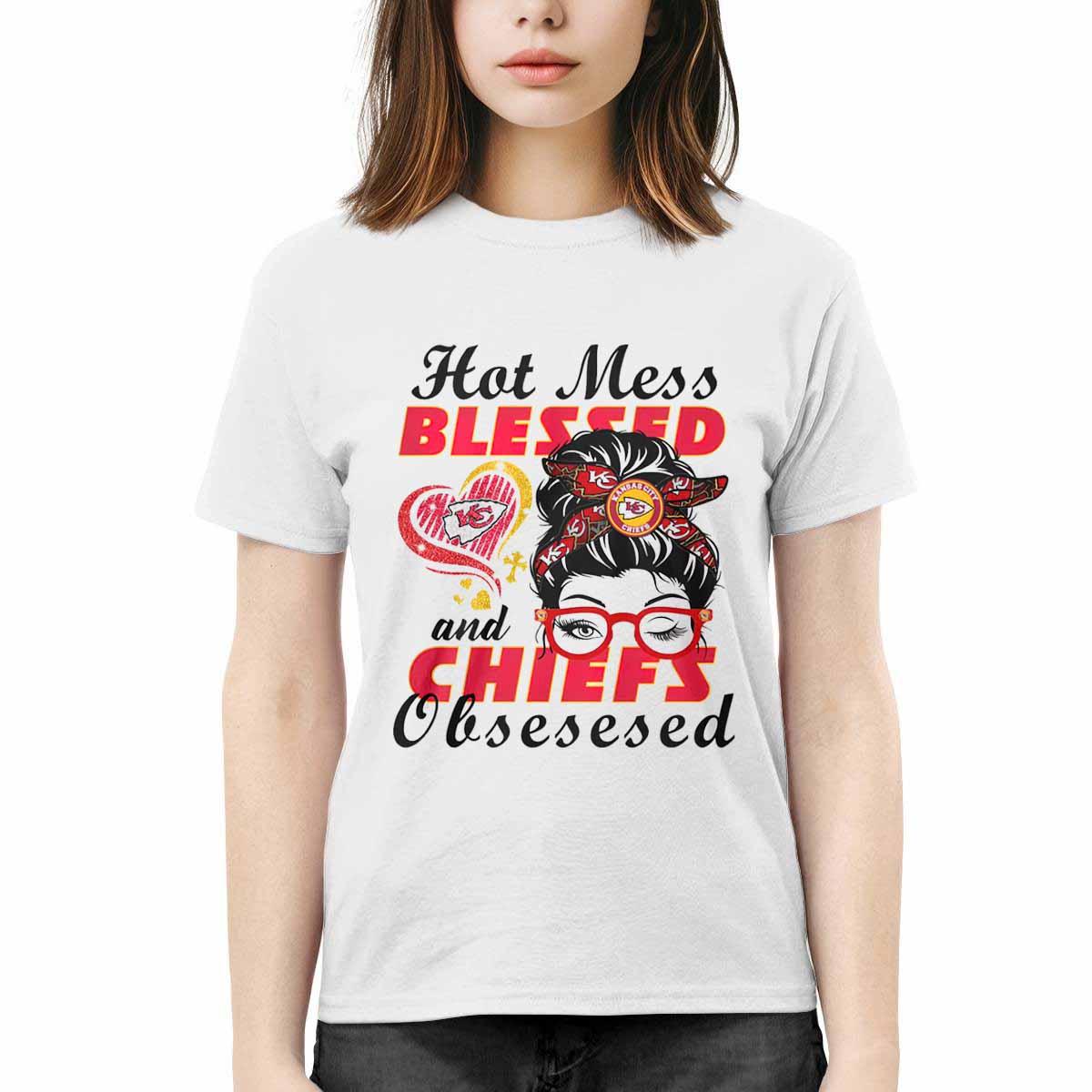 Hot Mess Blessed And Chiefs Obsessed Shirt Hot Mess Blessed And Chiefs Obsessed Shirt