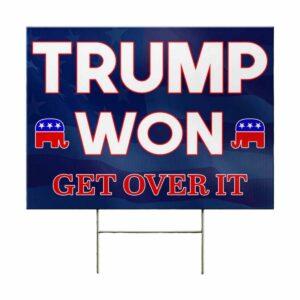 Trump Won Get Over It Yard Sign