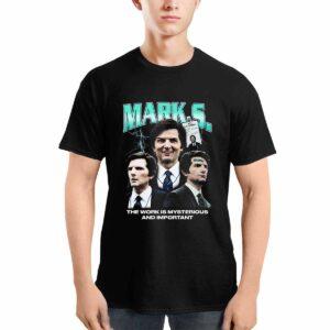 Mark Scout The Work Is Mysterious And Important Shirt