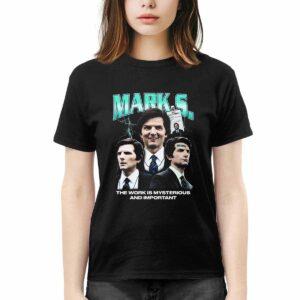 Mark Scout The Work Is Mysterious And Important Shirt 2 Mark Scout The Work Is Mysterious And Important Shirt