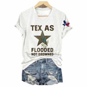 Texas Flooded Not Drowned Texas Strong Shirt