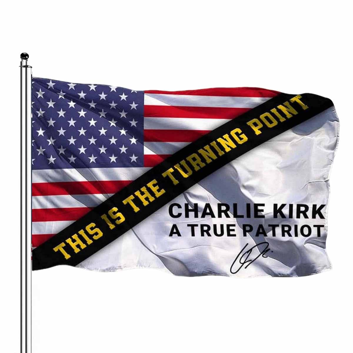 This Is The Turning Point Charlie Kirk A True Patriot Flag This Is The Turning Point Charlie Kirk A True Patriot Flag